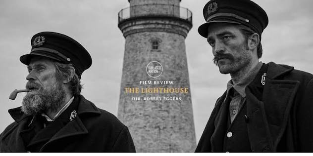 FILM REVIEW: A24's "The Lighthouse" is a bright beacon of abject terror |  Isolated Nation
