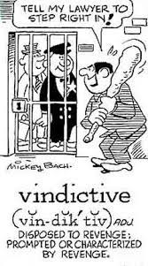 Image Result For Vindictiveness Meaning Meant To Be Vindictive Revenge