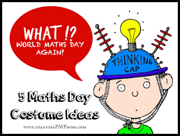 So Its The Time Of Year Again When We The Mums Have To Put Their Thinking Caps On To Figure Out What To Dress Their Kids Maths Day World Maths