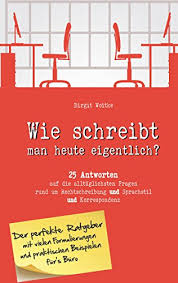 Gleichzeitig lernen sie, wann sie s, ss oder ß schreiben müssen. Wie Schreibt Man Heute Eigentlich 25 Antworten Auf Die Alltaglichsten Fragen Rund Um Rechtschreibung Sprachstil Und Korrespondenz Ebook Woitke Birgit Amazon De Kindle Shop