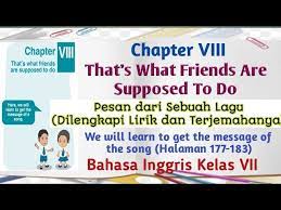 Contoh soal bahasa inggris kelas 7 chapter 8. Bahasa Inggris Kelas 7 Chapter 8 That S What Friends Are Supposed To Do Pesan Dari Sebuah Lagu Youtube
