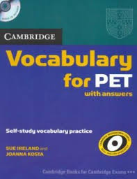 Cambridge Grammar And Vocabulary For The Toeic Test Pdf Cambridge Vocabulary For Pet With Answers Sue Ireland Joanna Kosta 2013 Libro Ingles Modalidades De Lectura Vocabulario En Ingles
