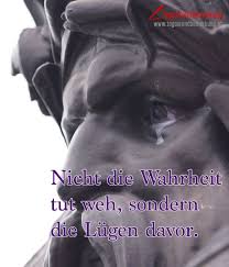 Nicht Die Wahrheit Tut Weh Sondern Die Lügen Davor