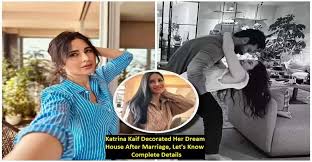 Katrina Kaif Decorated Her Dream House After Marriage, Let's Know Complete  Details