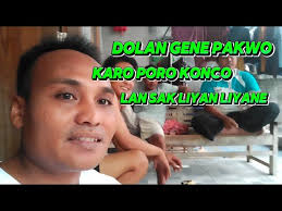 DOLAN GENE PAK WO,,,, KARO PORO KONCO,, lan sak liyan liyane podo gojek  kabehhh