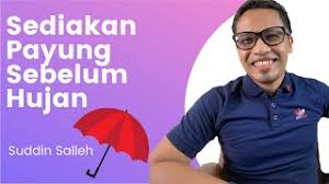 Baginya lebih baik sediakan payung sebelum hujan. Sediakan Payung Sebelum Hujan Youtube