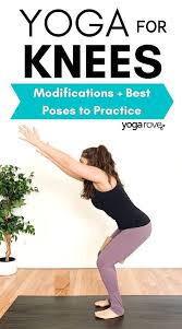 Yoga Modifications For Bad Knees Yoga For Knees Bad Knees Yoga Poses