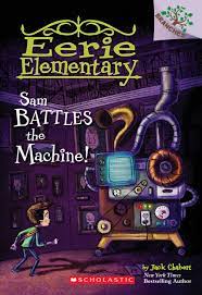 Mystery of the map (2016). Eerie Elementary 6 Sam Battles The Machine By Jack Chabert Paperback Book The Parent Store