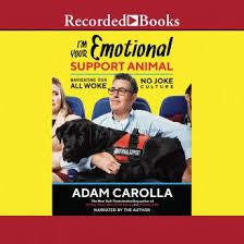Emotional support animals, comfort animals, and therapy dogs are not service animals under title ii and title iii of the ada. Listen Free To I M Your Emotional Support Animal Navigating Our All Woke No Joke Culture By Adam Carolla With A Free Trial