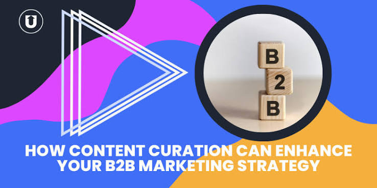 Navigating the Economic Uncertainty: How Content Curation Can Enhance Your B2B Marketing Strategy