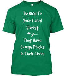 Be Nice To Your Local Florist Blumen Spruch Blumenladen Dekor Florist