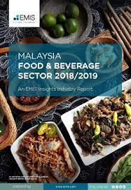 The opportunity and quality aspects. Malaysia Food And Beverage Sector Report 2018 2019 Industry Report Emis Insights