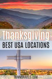 Best Places To Spend Thanksgiving In The United States Trimm Travels In 2020 North America Travel Destinations Usa Travel Destinations Fall Travel