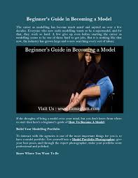 We have spoken to several successful models and agencies and put together a list of tips below that you must follow to the next step to know how to start modeling is to practice in front of the camera. Beginner S Guide In Becoming A Model By Famaglam Issuu