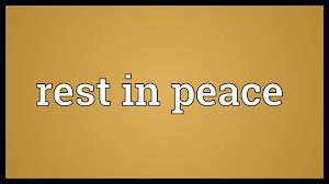 Rest In Peace Meaning Youtube मुझे बहुत ही दुःख महसूस हुआ है भगवान उनकी आत्मा को शांति दें. rest in peace meaning