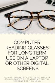 Computer Reading Glasses For Long Term Use Digital Screens Computer Reading Computer Reading Glasses Reading Glasses Computer Screen Glasses