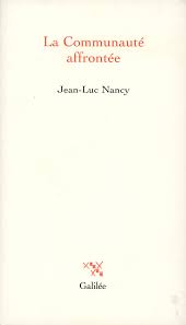 Depuis l'annonce de la mort de dieu par nietzsche, nous sommes entrés dans une période d'incertitude. La Communaute Affrontee Jean Luc Nancy First Edition First Printing