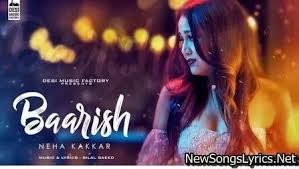 Baarish Song Lyrics Song Lyrics New Album Song Bollywood Songs