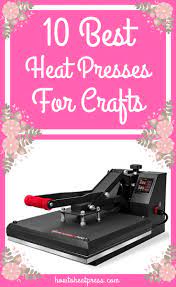 10 Best Heat Press Machines Review 2021 Recommended Best Heat Press Machine Heat Press Machine Heat Transfer Vinyl Projects
