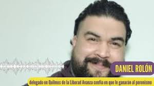 DANIEL ROLÓN, DELEGADO EN QUILMES DE LA LIBERAD AVANZA CONFÍA EN QUE LE  GANARÁN AL PERONISMO