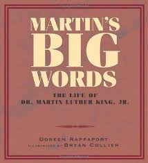 Martin S Big Words The Life Of Dr Martin Luther King Jr Doreen Rappaport Bryan Collier 9781423106357 Amazon Com Boo Big Words Words Informational Text