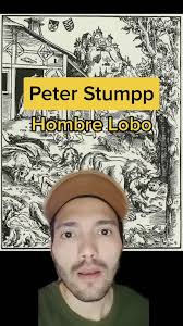 Peter Stumpp #fyp #historia #hombrelobo #curiosidades #objetosmalditos...