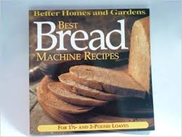 Our test kitchen recommends letting your banana bread stand at room temperature overnight (wrapped in plastic wrap) before serving. Better Homes And Gardens Best Bread Machine Recipes Better Home And Gardens Jennifer Darling Andy Lyons Better Home And Gardens Jennifer Darling Andy Lyons 9780696212833 Amazon Com Books