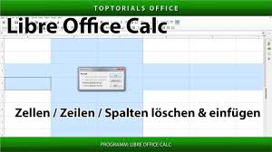Zellen Zeilen Spalten Einfugen Loschen Libreoffice Calc Youtube