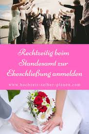 Rechtzeitig Beim Standesamt Zur Eheschliessung Anmelden Hochzeit