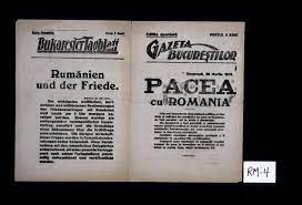 Bukarester Tagblatt. Extra -Ausgabe. Rumanien und der Friede. Die wichtigsten politischen, territorialen und militarischen Bestimmungen des Friedensvertrages mit Rumanien sind heute um 4 Uhr morgens parafiert worden. ... Pacea cu Romania. ...Bucuresti,