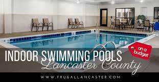 Indoor Swimming Pools In Lancaster County - Frugal Lancaster Indoor Swimming Pools Indoor Swimming Swimming Pools