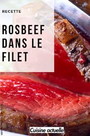 Rosbeef Dans Le Filet Recettes Recette Rosbeef Recette Recette Recettes De Cuisine