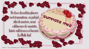 Îți mulțumesc pentru toți anii în care ai fost primul gând dimineața și ultimul seara, iar fiecare an. Felicitari De Zi De Nastere Pentru Cumnata Ne Face Deosebita Placere Sa Ti Transmitem Cu Prilejul Zilei De Nastere Urari Calduroase De Sanatate Liniste Sufleteasca Si Bucurie La Multi Ani Cumnata Mea