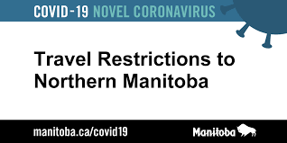 If you are still considering travelling or are already outside of canada: Manitoba Government Northern Manitoba Travel Restrictions Are Still In Effect Travel North Of The 53rd Parallel Is Not Permitted With Some Exemptions For Those Living In The Region Employees Of Critical