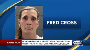 Northfield man charges in connection with theft at Tilton family mausoleum