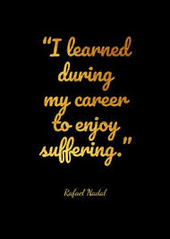 Suffering is part of the human condition, and it comes to us all. Rafael Nadal Quotes Poster By Bestselling Posters Displate