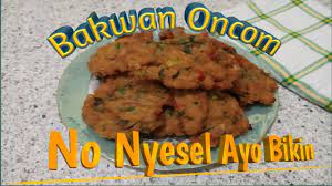 Bakwan Oncom Resep Bakwan Oncom Renyah Youtube