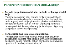 Modal kerja permanen modal kerja jenis ini harus selalu ada pada perusahaan, modal kerja ini ada dua yaitu modal kerja primer yang merupakan perputarannya, maka jumlah modal kerja yang dibutuhkan semakin besar. Ppt Analisis Penggunaan Dan Sumber Dana Modal Kerja Powerpoint Presentation Id 5074574