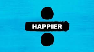In an exclusive interview with bbc, ed sheeran was asked what's currently making you happy? Ed Sheeran Happier Mizikoos