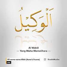Pengertian asmaul husna al wakil. Ikamuha Allah Itu Al Wakil ã…¤ã…¤ Al Wakil Yang Maha Facebook