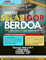 Segala aduan, memberi maklumbalas, cadangan dan memberi penghargaan kepada jabatan mufti johor / kerajaan negeri johor boleh melalui sistem pengurusan aduan awam sispaa. Covid 19 Rakyat Selangor Berdoa Alhijrah Online