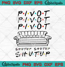 Free Free 319 Friends Pivot Svg Free SVG PNG EPS DXF File