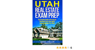 Looking for become a real estate agent utah? Utah Real Estate Exam Prep The Complete Guide To Passing The Utah Real Estate Sales Agent License Exam The First Time Cullen Janice 9781981380275 Amazon Com Books