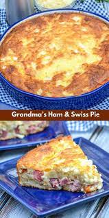 Grandma S Ham Swiss Pie Breakfast Brunch Recipes Dinner Pies Bisquick Recipes