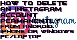 Check spelling or type a new query. How To Delete An Instagram Account Permanently From Android Iphone Or Windows Pc Laptop
