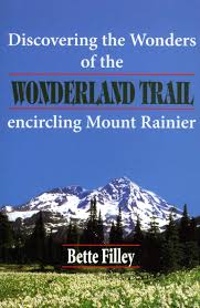 Rainier, the highest peak in washington state. Discovering The Wonders Of The Wonderland Trail Encircling Mount Rainier Filley Bette 9781880405116 Amazon Com Books