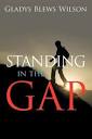 Standing in the Gap: Gladys Blews Wilson: 9781449721053 ...