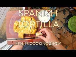 Kenji S Cooking Show Spanish Tortilla Youtube Cooking Show Tortilla Cooking