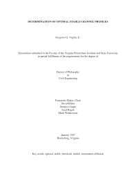 DETERMINATION OF OPTIMAL STABLE CHANNEL PROFILES Gregorio G. Vigilar, Jr.  Dissertation submitted to the Faculty of the Virginia