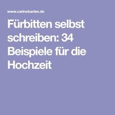 Ihr sucht ideen für die fürbitte für eure kirchliche trauung? Furbitten Selbst Schreiben 34 Beispiele Fur Die Hochzeit Furbitten Hochzeit Hochzeit Furbitten Goldene Hochzeit